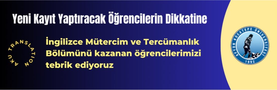 Bölümümüzü kazanan öğrencilerimizin dikkatine!